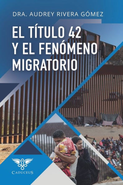 El Título 42 Y El Fenómeno Migratorio (Spanish Edition)