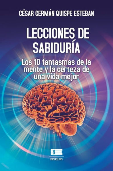 Lecciones De Sabiduría: Los 10 Fantasmas De La Mente Y La Certeza De Una Vida Mejor (Spanish Edition) - 9786125078896