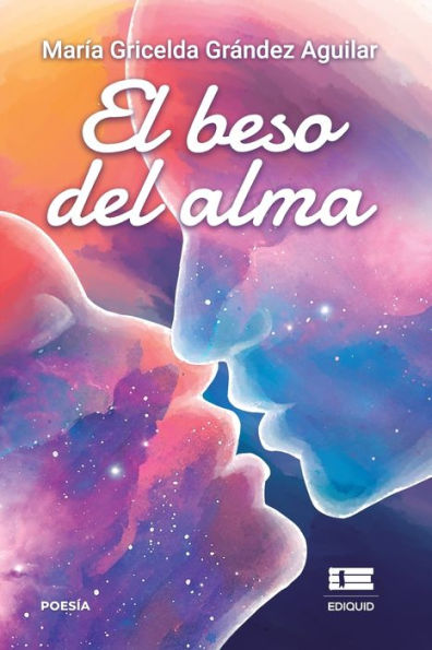 El Beso Del Alma (Spanish Edition) - 9786125078940