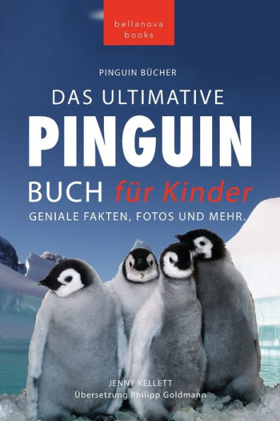 Pinguin Bücher Das Ultimative Pinguin-Buch Für Kinder: 100+ Erstaunliche Fakten Über Pinguine, Fotos, Quiz Und Wortsuche Puzzle (Tierbücher Für Kinder) (German Edition)