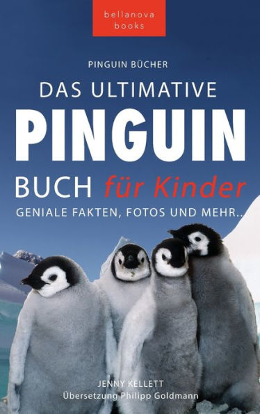 Pinguin Bücher Das Ultimative Pinguin-Buch Für Kinder: 100+ Erstaunliche Fakten Über Pinguine, Fotos, Quiz Und Wortsuche Puzzle (Tierbücher Für Kinder) (German Edition) - 9786192640972