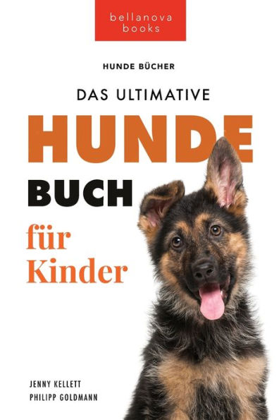Hundebücher Für Kinder Das Ultimative Hunde-Buch Für Kinder: 100+ Erstaunliche Fakten Über Hunde, Fotos, Quiz Und Bonus Wortsuche Puzzle (Tierbücher Für Kinder) (German Edition)