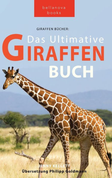 Giraffen Bücher Das Ultimative Giraffen-Buch Für Kinder: 100+ Erstaunliche Fakten Über Giraffen, Fotos, Quiz Und Mehr (Tierbücher Für Kinder) (German Edition)